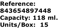 Reference:   843654897448 Capacity: 118 ml. Units/Box:  15