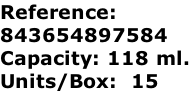 Reference: 843654897584 Capacity: 118 ml. Units/Box:  15