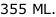 355 ML.